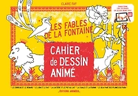 Les fables de La Fontaine: cahier dessin animé