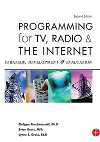 Programming For Tv, Radio And The Internet: Strategy, Development Evaluation