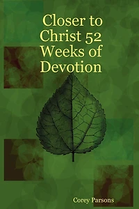 Closer to Christ 52 Weeks of Devotion