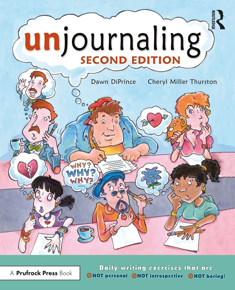 Unjournaling: Daily Writing Exercises That Are Not Personal, Introspective, Boring!