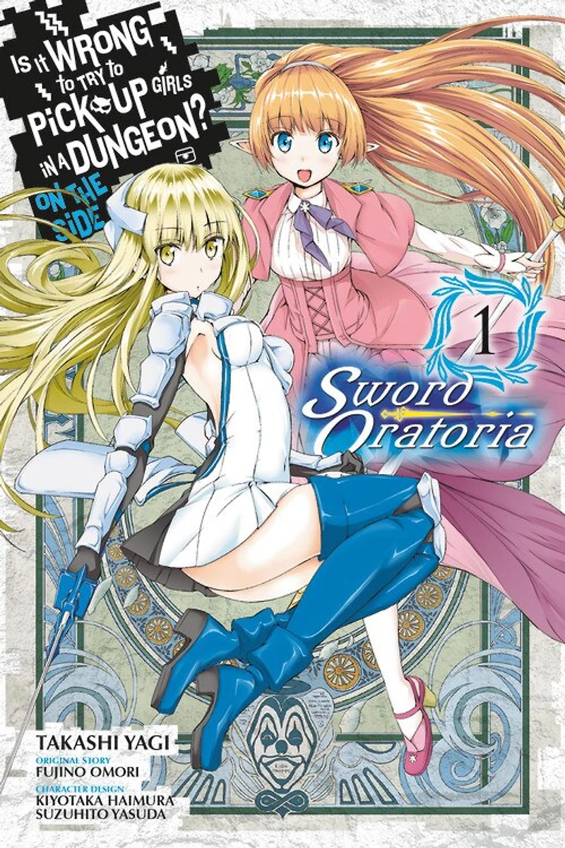 Is It Wrong To Try Pick Up Girls A Dungeon? On The Side: Sword Oratoria, Vol. 1 (manga)