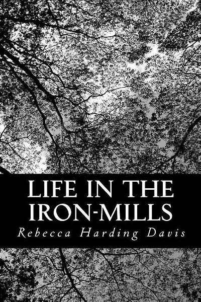 Life in the Iron-Mills