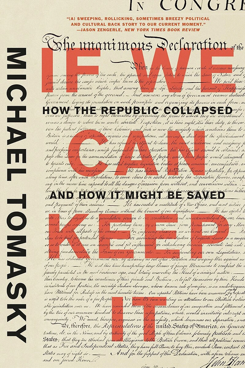 If We Can Keep It: How The Republic Collapsed And It Might Be Saved