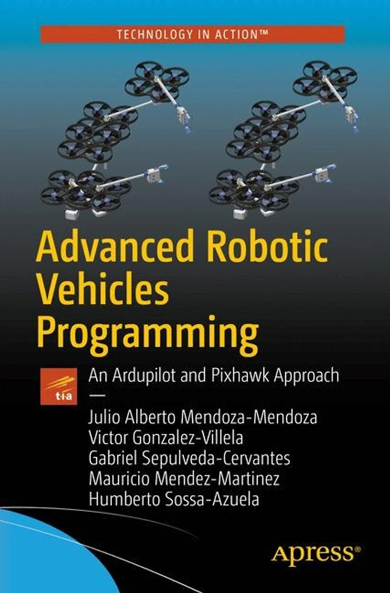 Advanced Robotic Vehicles Programming: An Ardupilot And Pixhawk Approach