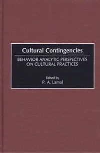 Cultural Contingencies: Behavior Analytic Perspectives on Cultural Practices