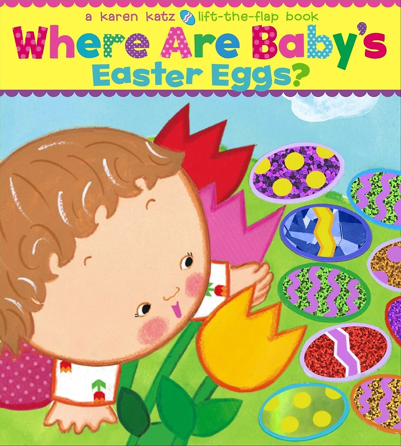 Where Are Baby's Easter Eggs?: A Karen Katz Lift-the-Flap Book