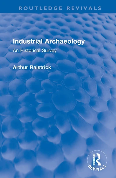 Industrial Archaeology: An Historical Survey