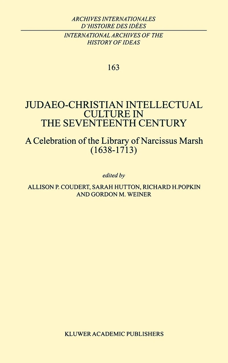 Judaeo-Christian Intellectual Culture The Seventeenth Century: A Celebration Of Library Narcissus Marsh (1638-1713)