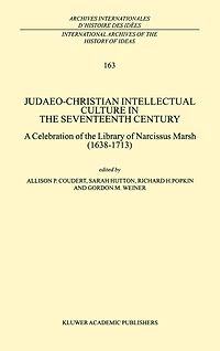 Judaeo-Christian Intellectual Culture The Seventeenth Century: A Celebration Of Library Narcissus Marsh (1638-1713)