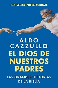 El Dios de nuestros padres: Las grandes historias de la Biblia  The God of Our Fathers: The Great Stories of the Bible (Spanish edition)