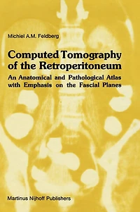 Computed Tomography of The Retroperitoneum: An Anatomical And Pathological Atlas With Emphasis On Fascial Planes