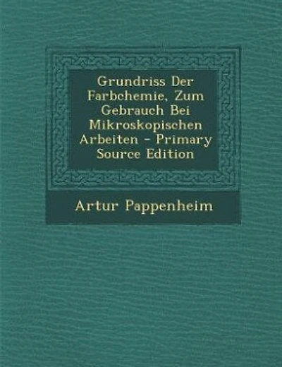 Grundriss Der Farbchemie, Zum Gebrauch Bei Mikroskopischen Arbeiten - Primary Source Edition