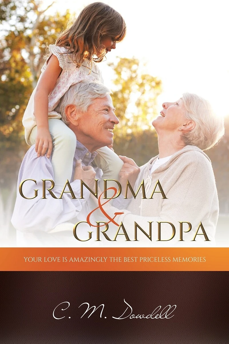 Grandma & Grandpa: Your Love Is Amazingly the Best Priceless Memories