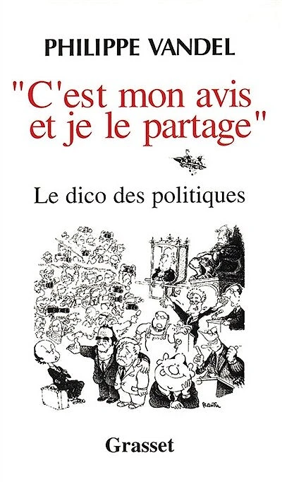 C'est mon avis et je le partage: dico des politiques