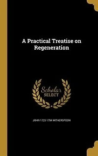 A Practical Treatise on Regeneration