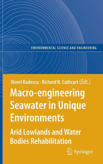 Macro-engineering Seawater Unique Environments: Arid Lowlands and Water Bodies Rehabilitation