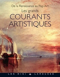 Les grands courants artistiques : de la Renaissance au pop art: de la Renaissance au pop art