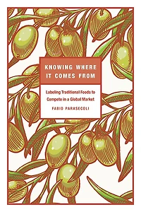 Knowing Where It Comes From: Labeling Traditional Foods To Compete A Global Market