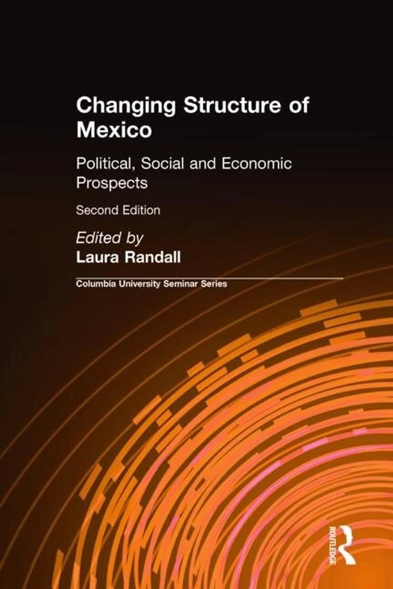 Changing Structure of Mexico: Political, Social and Economic Prospects