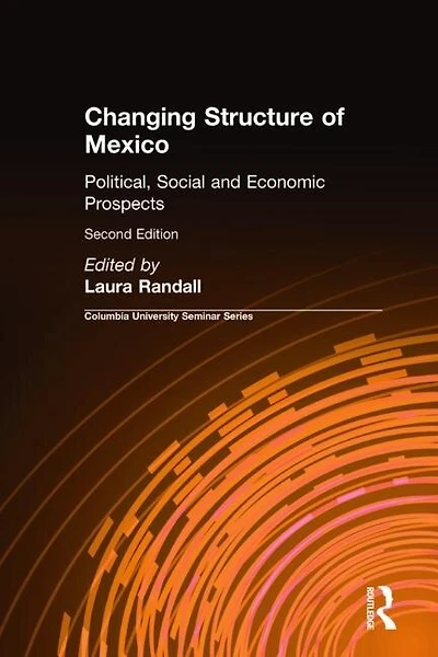 Changing Structure of Mexico: Political, Social and Economic Prospects