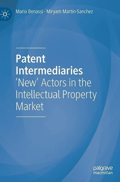 Patent Intermediaries: 'New' Actors the Intellectual Property Market