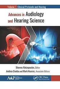 Advances Audiology and Hearing Science: Volume 1: Clinical Protocols Devices