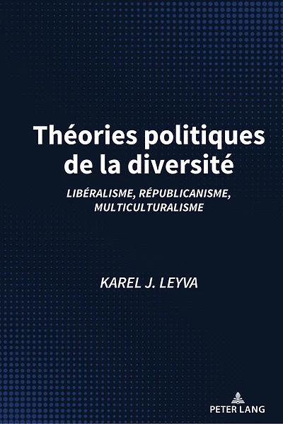 Théories politiques de la diversité: Libéralisme, républicanisme, multiculturalisme