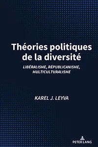 Théories politiques de la diversité: Libéralisme, républicanisme, multiculturalisme