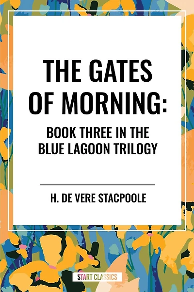 Gates of Morning: Book Three the Blue Lagoon Trilogy