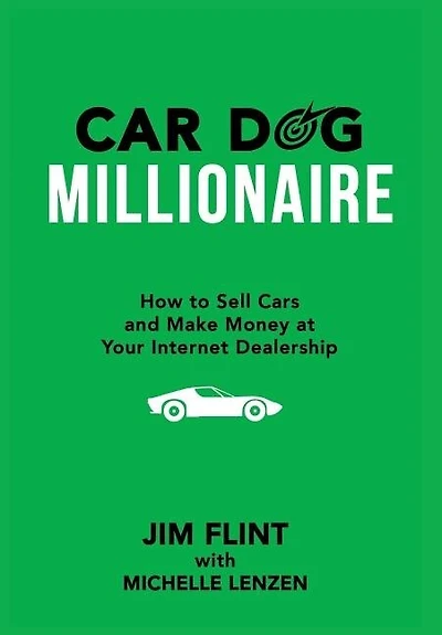 Car Dog Millionaire: How to Sell Cars and Make Money at Your Internet Dealership