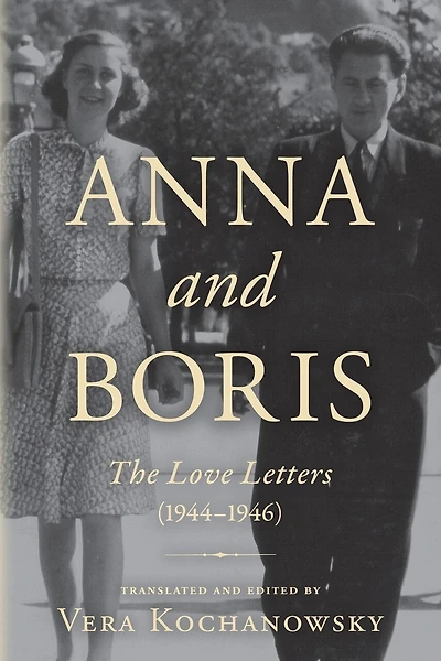 Anna and Boris: The Love Letters (1944-1946)