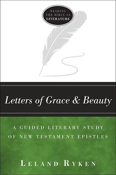 Letters of Grace and Beauty: A Guided Literary Study New Testament Epistles