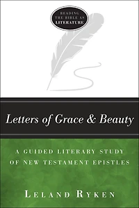 Letters of Grace and Beauty: A Guided Literary Study New Testament Epistles