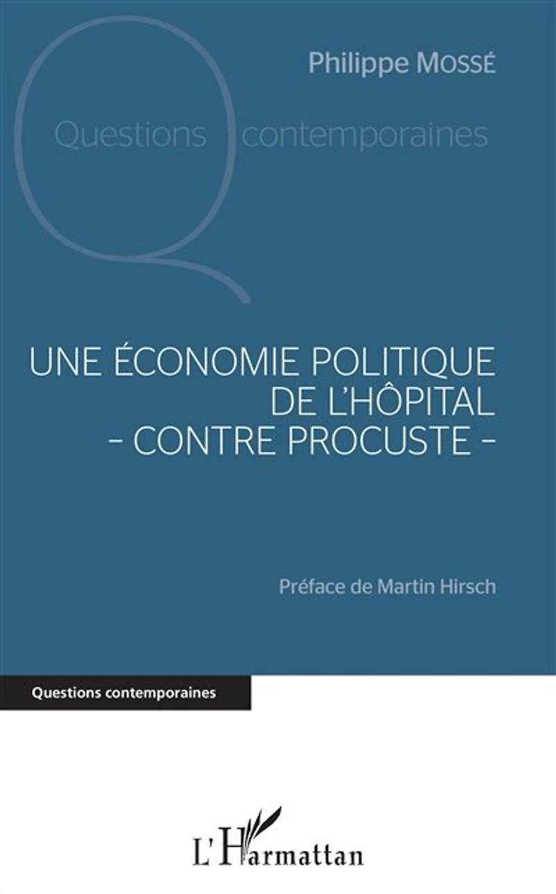Une Économie Politique De L'hôpital - Contre Procuste