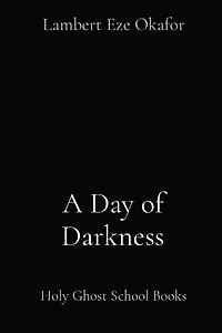 A Day of Darkness: Holy Ghost School Books