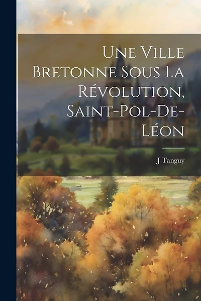 Une Ville Bretonne Sous La Révolution