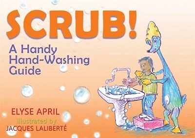!Frota! / Scrub!: Una Guia Practica Para Lavarse Las Manos / A Handy Hand-Washing Guide