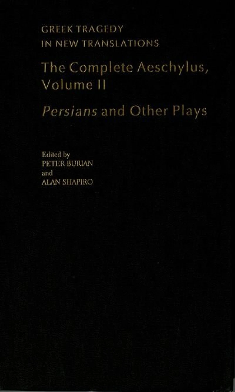 The Complete Aeschylus: Volume II: Persians and Other Plays