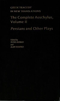 The Complete Aeschylus: Volume II: Persians and Other Plays