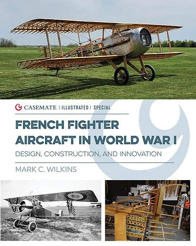 French Fighter Aircraft in World War I: Design, Construction and Innovation