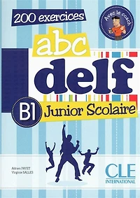 Abc DELF, B1 junior scolaire: 200 exercices