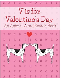 V is for Valentine's Day: An Animal Word Search Book