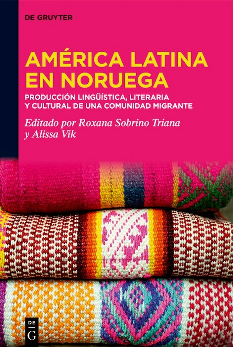 América Latina en Noruega: Producción lingüística, literaria y cultural de una comunidad migrante