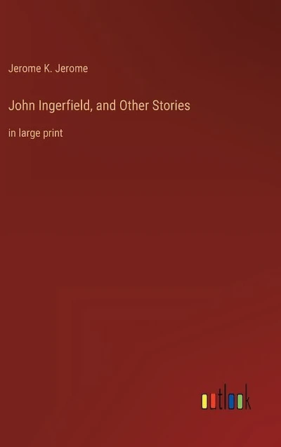 John Ingerfield, and Other Stories: in large print