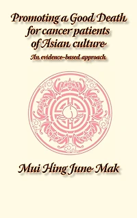 Promoting a good death for cancer patients of Asian culture: An evidence-based approach