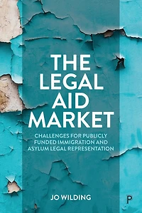 The Legal Aid Market: Challenges for Publicly Funded Immigration and Asylum Representation