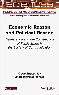 Economic Reason and Political Reason: Deliberation the Construction of Public Space Society Communication