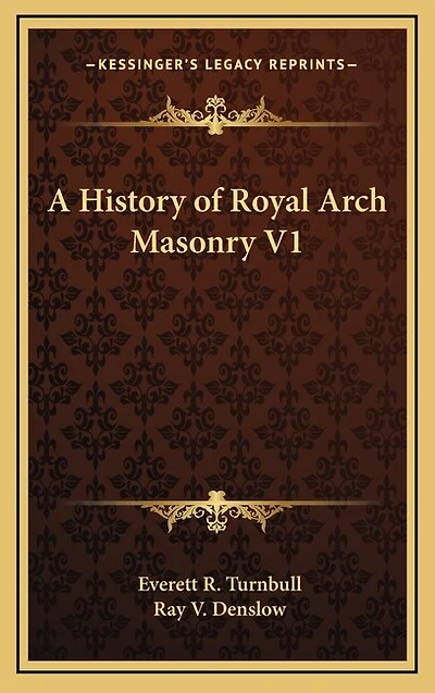 A History of Royal Arch Masonry V1