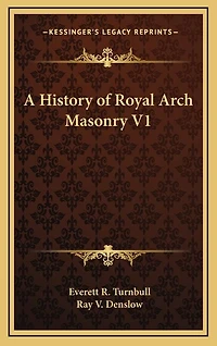 A History of Royal Arch Masonry V1