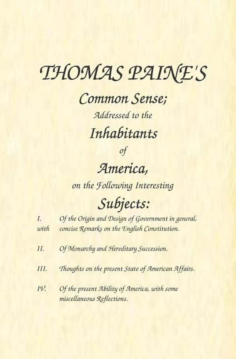 Common Sense: Addressed to the Inhabitants of America, on the Following Interesting Subjects
